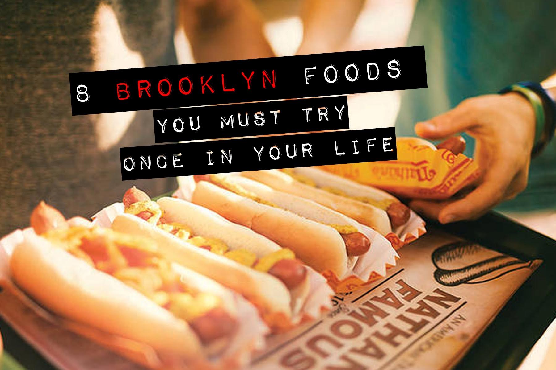 8 Brooklyn Foods You Must Try Once in Your Life A Slice of Brooklyn